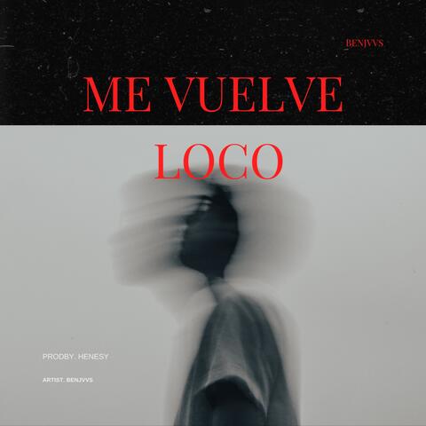 Me vuelve loco