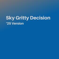Sky Gritty Decision