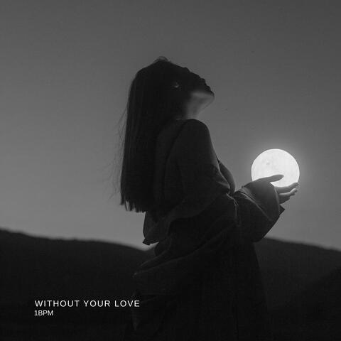 Without Your Love