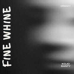 FINE WHINE