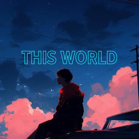 THIS WORLD