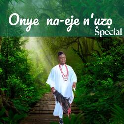 Onye Na-eje n' Uzo Special.