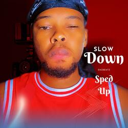 Slow Down