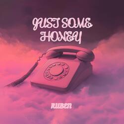 JUST SOME HONEY (CLASSE)