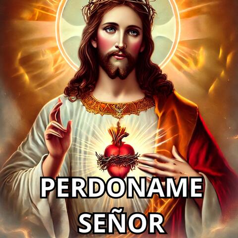 Perdoname Señor