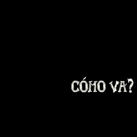 Cómo va?