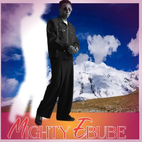 MIGHTY EBUBE