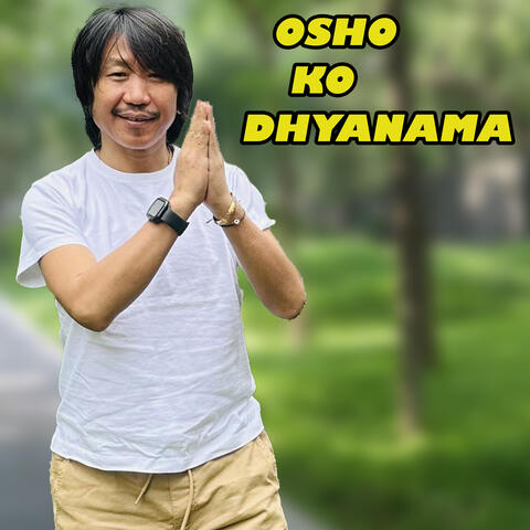 Osho Ko Dhyanama
