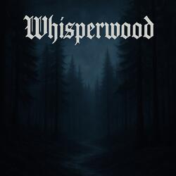 Whisperwood