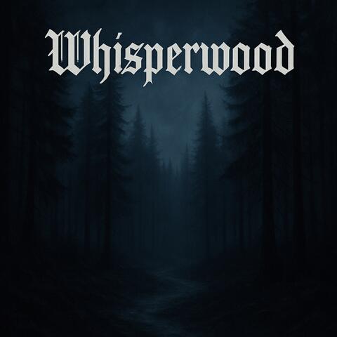 Whisperwood