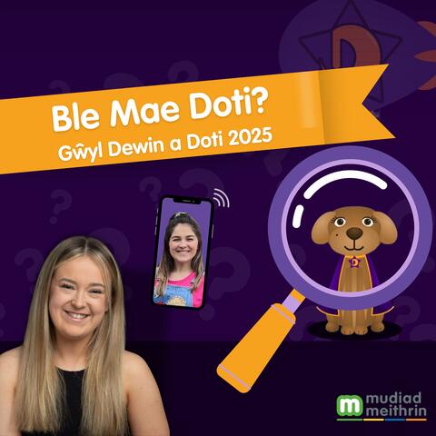 Ble mae Doti? Gŵyl Dewin a Doti 2025