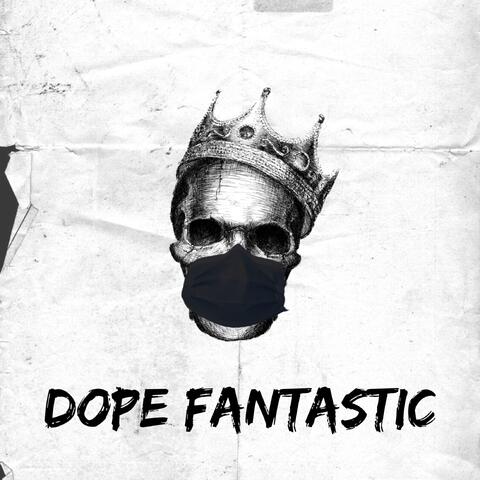 Dope Fantastic