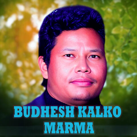 BUDHESH KALKO MARMA