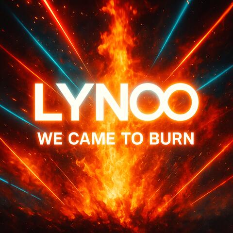 We Came To Burn