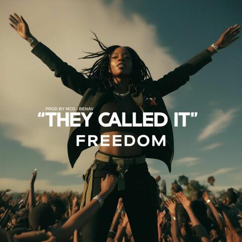 They called it freedom