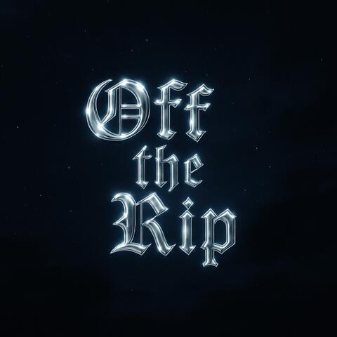 OFF THE RIP.