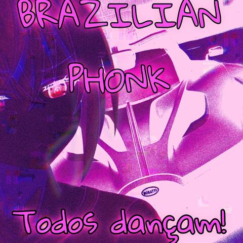 Brazilian Phonk Todos Dançam