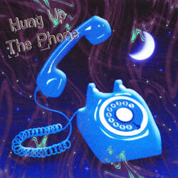 Hung Up The Phone