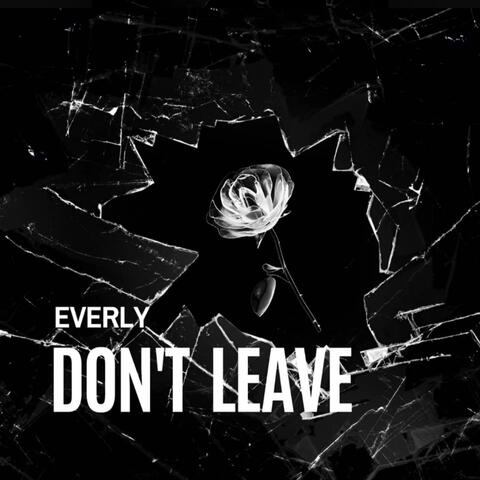 DON’T LEAVE