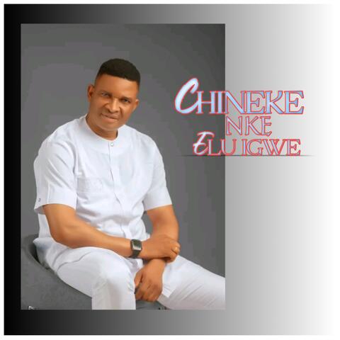 CHINEKE NKE ELU IGWE