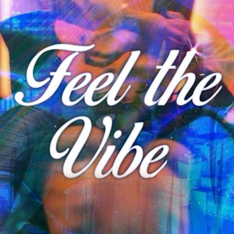 FEEL THE VIBES
