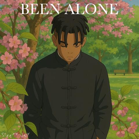 BEEN ALONE