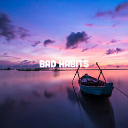 Bad Habits