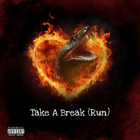 Take A Break (Run)