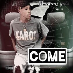 Come