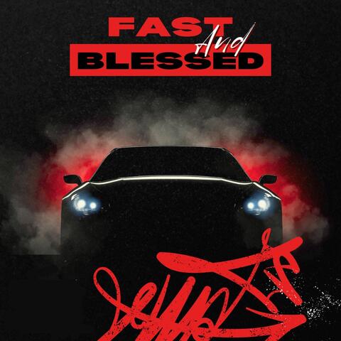 Fast and Blessed