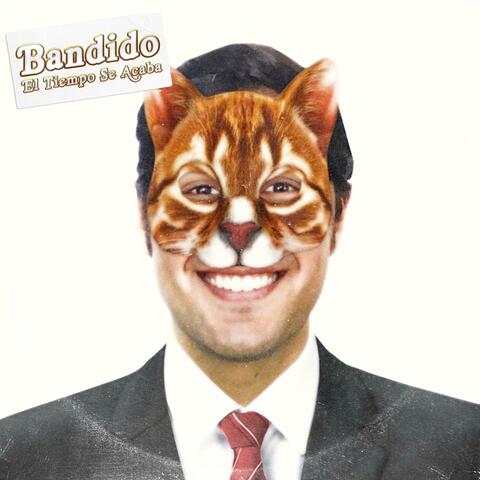 BANDIDO, EL TIEMPO SE ACABA