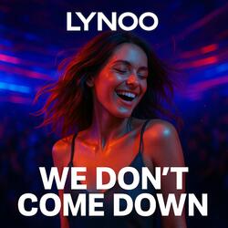 We Don’t Come Down