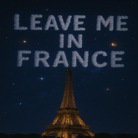 Leave Me In France