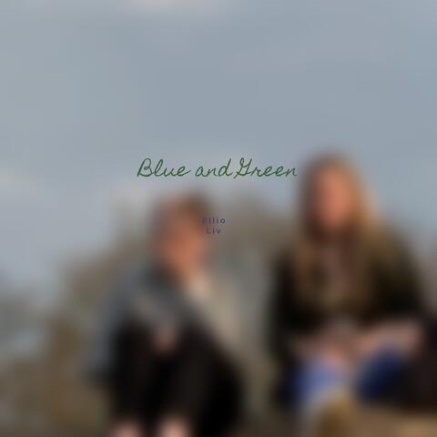 Blue and Green