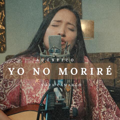 Yo no moriré acústico