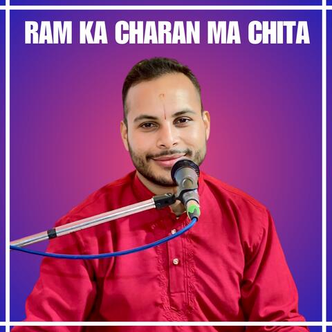 RAM KA CHARAN MA CHITA