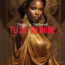 Tlisa Re Bone