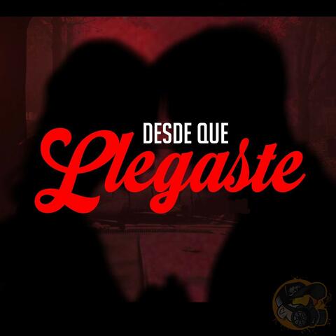 Desde Que Llegaste
