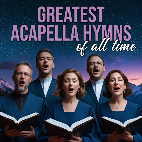 The Greatest Acapella Hymns of All Time