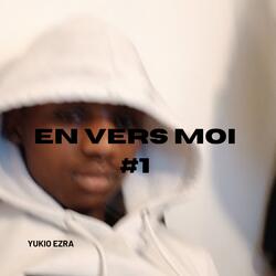 EN VERS MOI #1
