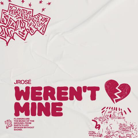 WEREN’T MINE