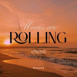 Waves are rolling