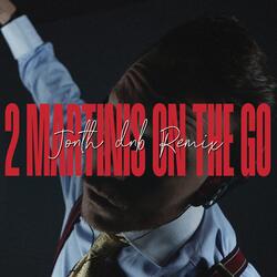 2 MARTINIS ON THE GO (JONTH dnb REMIX)