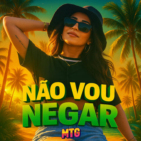 Não Vou Negar - MTG
