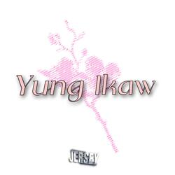 Yung Ikaw