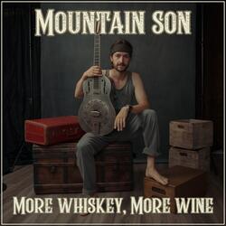 More Whiskey, More Wine