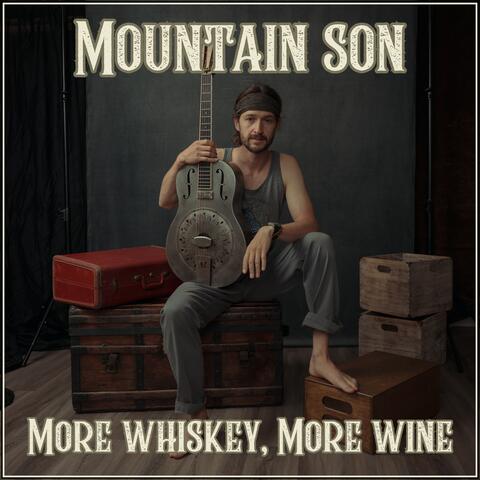More Whiskey, More Wine