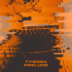 TY2DIE4 PRELUDE