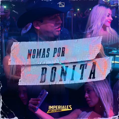 Nomas Por Bonita
