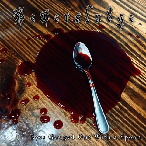 Eyes Gouged Out With a Spoon